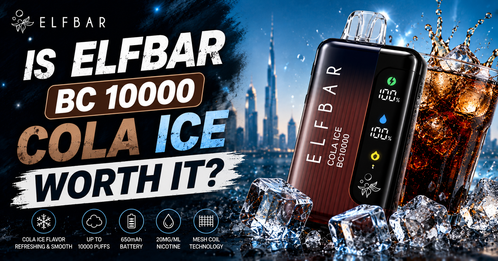 Is ELFBAR BC 10000 Cola Ice Worth It