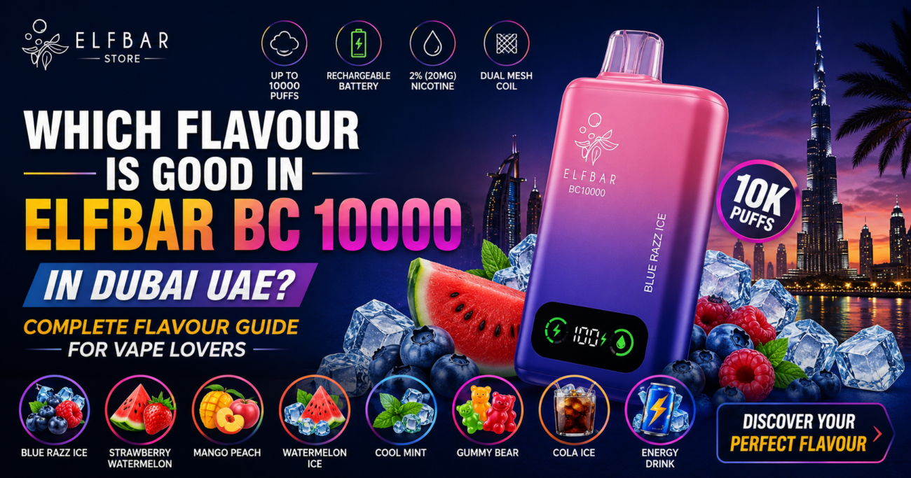 Which Flavours is good in Elfbar BC 10000 in Dubai UAE