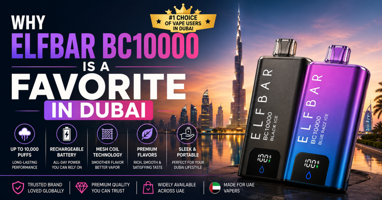 Why ELFBAR BC10000 is a Favorite in Dubai
