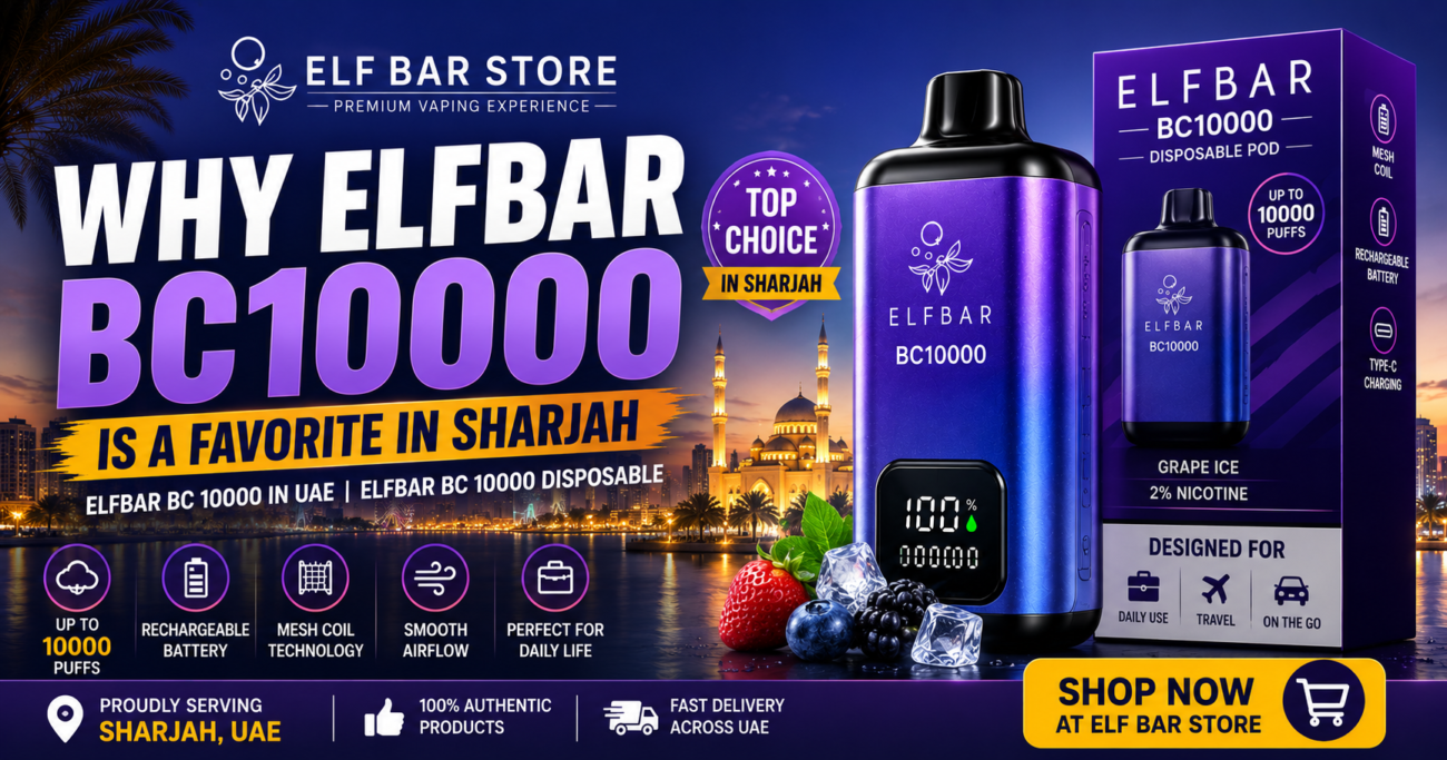 Why ELFBAR BC10000 is a Favorite in Sharjah