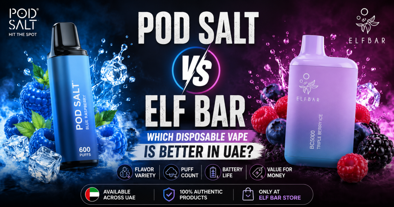 Pod Salt vs Elf Bar UAE – Which Disposable Vape Is Better?