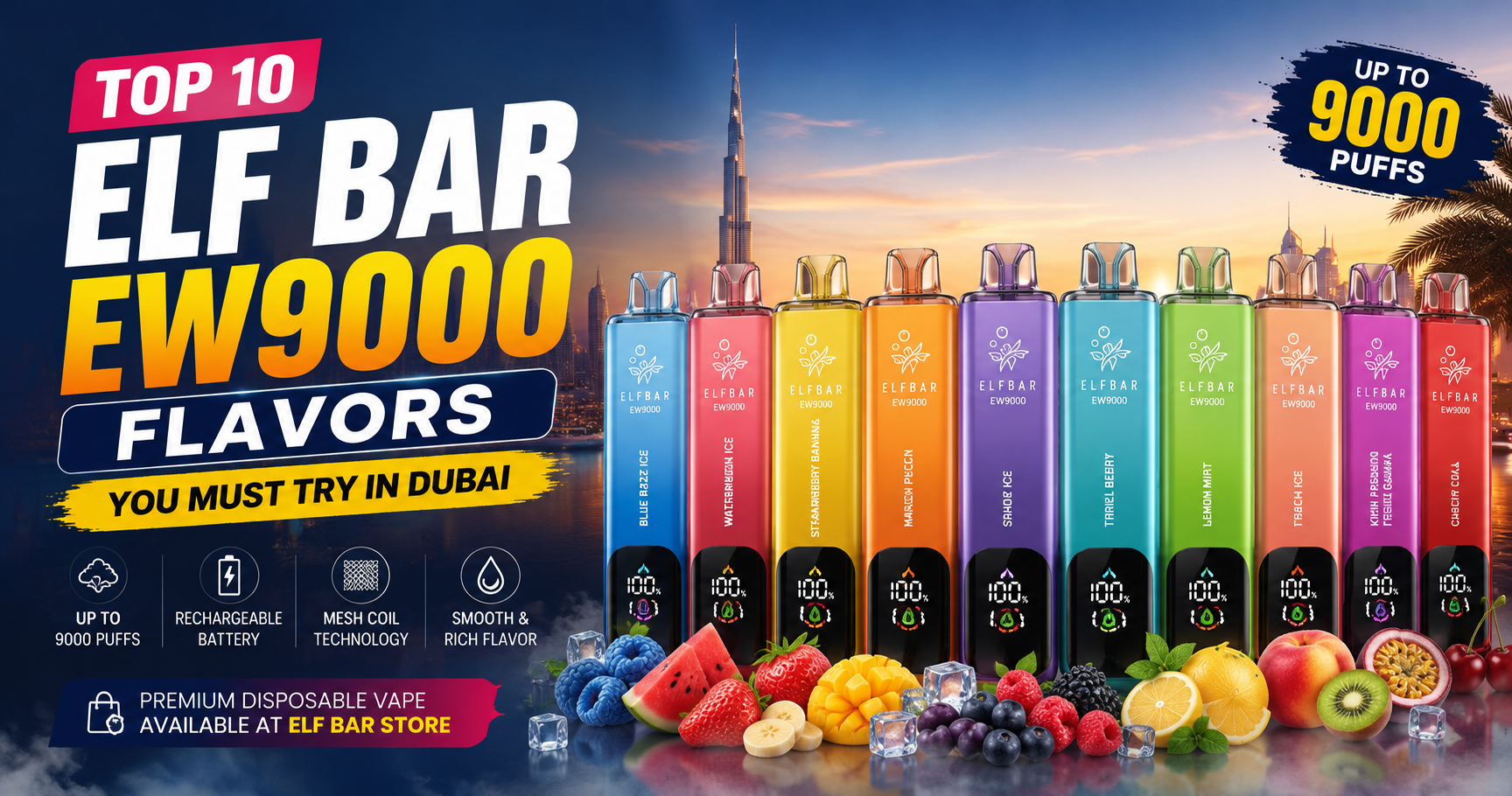 Top 10 ELF Bar EW9000 Flavors You Must Try in Dubai